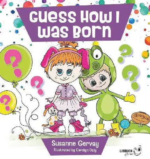 Guess How I Was Born by Susanne Gervay, Carolyn Daly