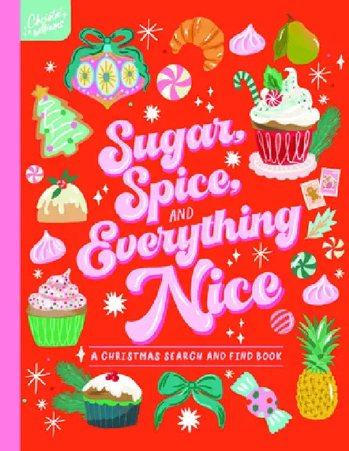 Sugar, Spice and Everything Nice! Search and Find by Christie Williams