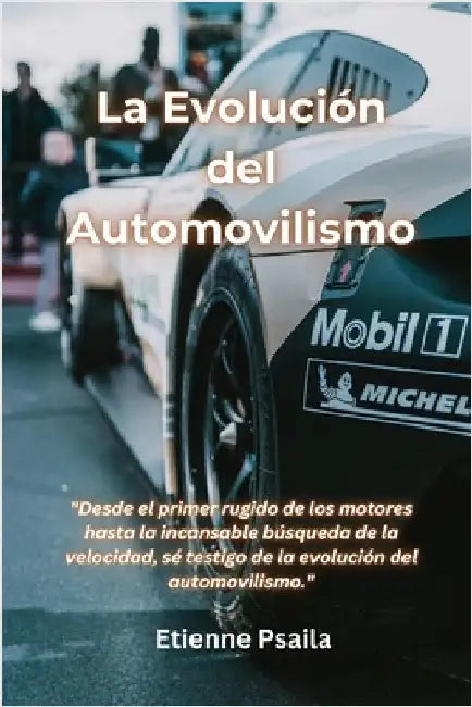 La Evolución Del Automovilismo by Psaila, Etienne