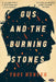 Gus and the Burning Stones by Troy Hunter