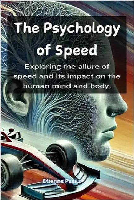 The Psychology of Speed by Psaila, Etienne