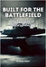 Built for the Battlefield: The Evolution of Military Vehicles by Psaila, Etienne