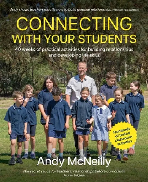 Connecting with Your Students: 40 weeks of practical activities for building relationships and developing life skills by Andy McNeilly