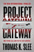 Project Gateway: One Phone Call and You've Lost Control by Thomas K. Slee