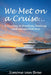 We Met on a Cruise...: A Journey to freedom, healing, and unexpected love by Simone Van Bree