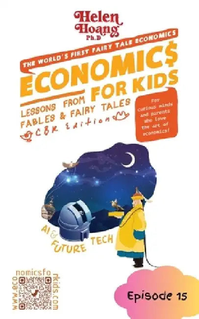 Economics for Kids: AI and Future - Lessons from Fables & Fairy Tales by Helen Hoang