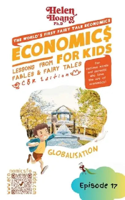 Economics for Kids: Globalisation - Lessons from Fables and Fairy Tales by Helen Hoang