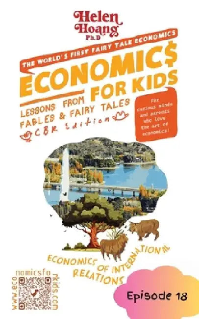 Economics for Kids: Economics International Relations - Lessons from Fables & Fairy Tales by Helen Hoang