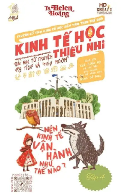 Kinh Tế Học Thiếu Nhi - Nền Kinh Tế Hoạt Động Như Thế Nào?: Bài học từ truy̓ by Hoang, Helen