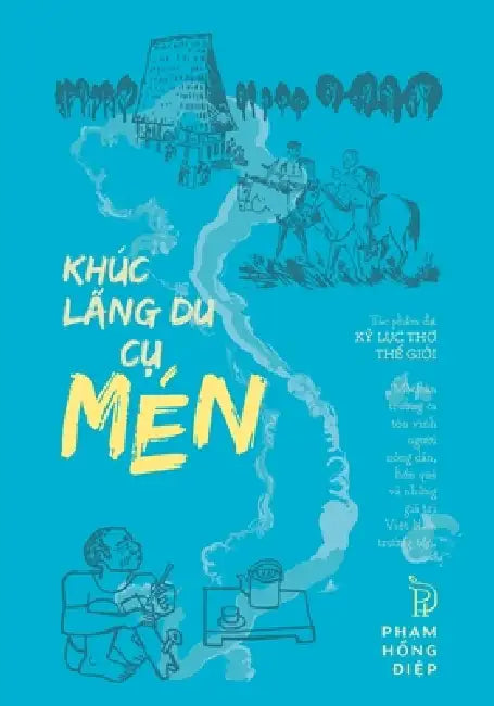 Khúc lãng du Cụ Mén: Trường ca dân gian Việt Nam hiện đại by Hong Diep Pham