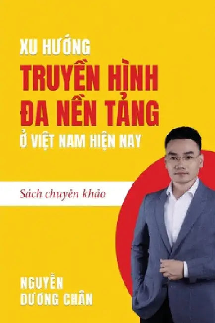 Xu hướng Truyền Hình Đa Nền Tảng ở Việt Nam hiện nay by Nguyen, Duong Chan