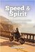 Speed & Spirit: The Cultural Revolution of Motorcycling by Psaila, Etienne