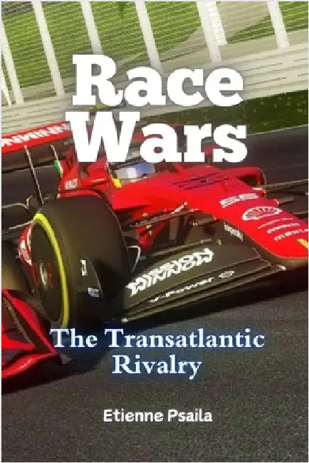 Race Wars: The Transatlantic Rivalry by Psaila, Etienne