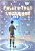 Future Tech Unplugged: Your Guide to AI in Gaming, Social Media, and Beyond by Psaila, E.