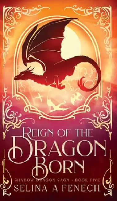Reign of the Dragon Born by Selina A. Fenech
