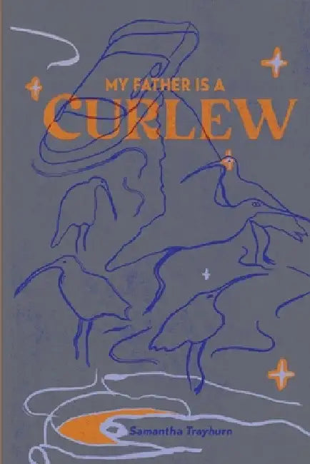 My Father is a Curlew by Samantha Trayhurn