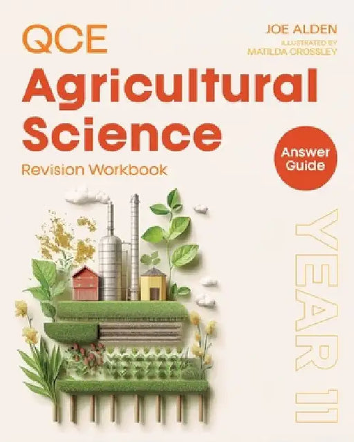 QCE Agricultural Science: Year 11 Revision Workbook Answers by Joe Alden