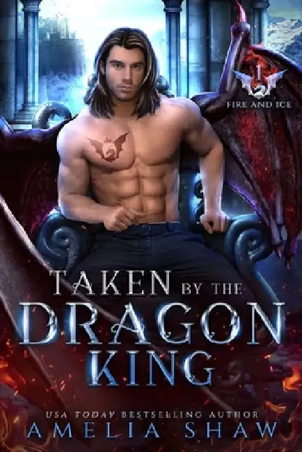 Taken by the Dragon King: steamy paranormal romance by Amelia Shaw