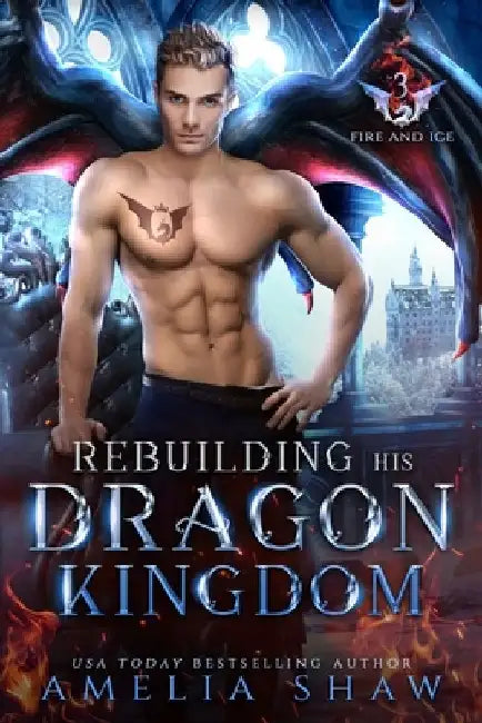 Rebuilding his Dragon Kingdom: steamy paranormal romance by Amelia Shaw