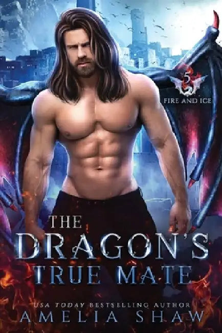 The Dragon's True Mate: steamy paranormal romance by Amelia Shaw