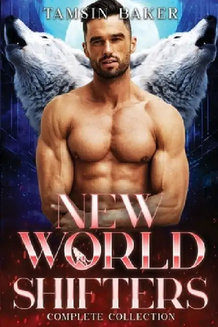 New World Shifters: M/M Paranormal Romance Dystopian trilogy by Tamsin Baker