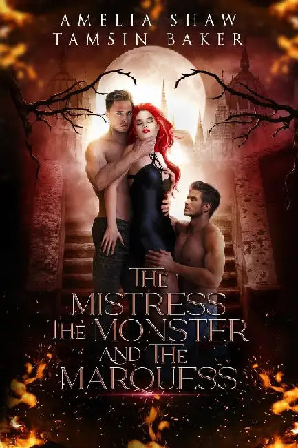 The Mistress, the Monster and the Marquess: whychoose MMF vampire regency romance by Amelia Shaw