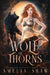 Wolf of Thorns: slow burn paranormal romance by Amelia Shaw