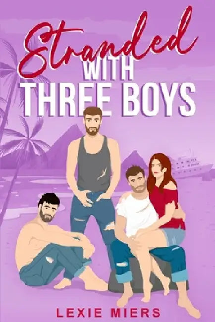 Stranded with Three Boys by Lexie Miers