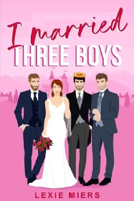 I Married Three Boys: Whychoose contemporary romance by Lexie Miers