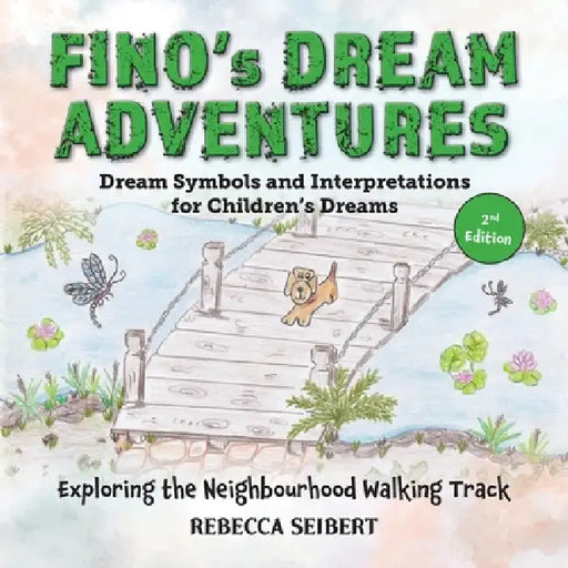 Fino's Dream Adventures Book 4: Exploring the Neighbourhood Walking Track by Rebecca Seibert