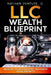 LLC Wealth Blueprint: Master Your Finances, Maximize Your Growth by Nathan D. Venture