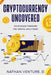 Cryptocurrency Uncovered: Your Guide Through the Digital Gold Rush by Nathan D. Venture