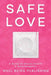 Safe Love: A Guide to Sexual Health & Contraception by Well-Being Publishing