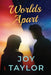 Worlds Apart by Joy Taylor