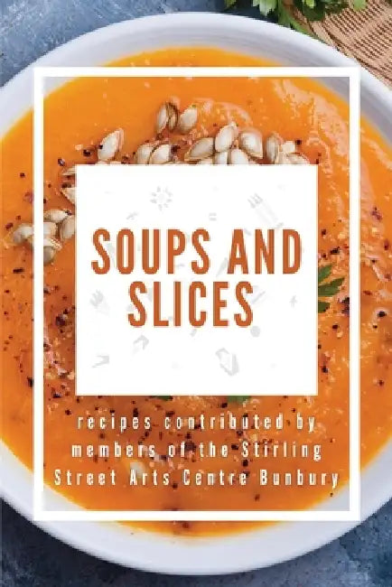 Soups and Slices by Stirling Street Arts Centre