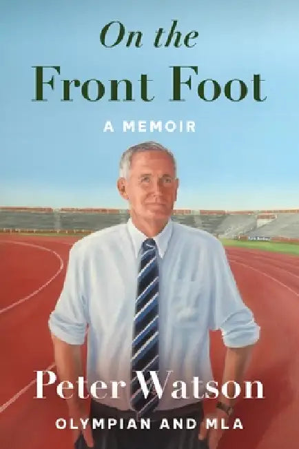 On the Front Foot: A Memoir by Peter Watson