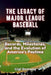 The Legacy of Major League Baseball: Records, Milestones, and the Evolution of America's Pastime by Romano, Gigi