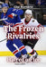 The Frozen Rivalries: Hatred on Ice by Romano, Gigi