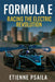 Formula E: Racing the Electric Revolution by Psaila, Etienne