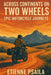 Across Continents on Two Wheels: Epic Motorcycle Journeys by Etienne Psaila