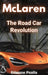 McLaren: The Road Car Revolution by Psaila, Etienne