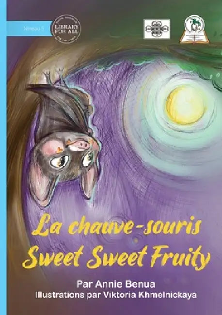 Sweet Sweet Fruity Bat - La chauve-souris Sweet Sweet Fruity by Annie Benua, Viktoria Khmelnickaya
