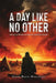 A Day Like No Other by Sayed Mahdi Modarresi