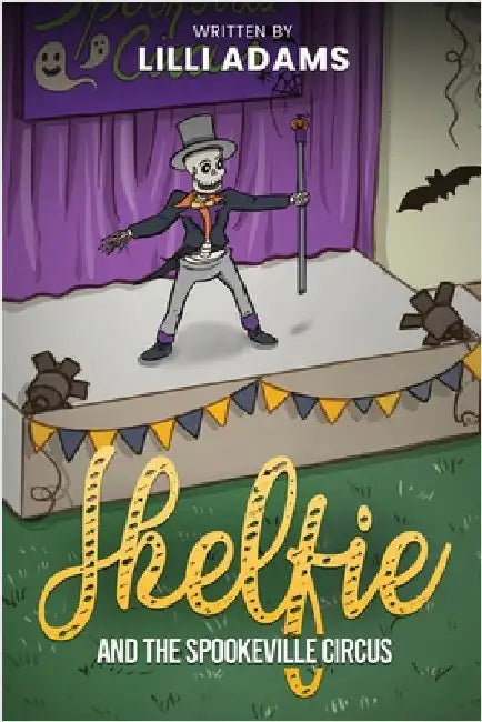 Skelfie and the Spookeville Circus by Adams, LILLI