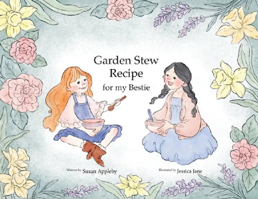 Garden Stew Recipe for my Bestie by Susan Appleby, Jessica Jane