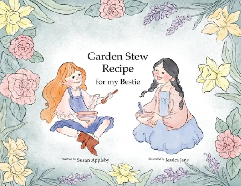 Garden Stew Recipe for my Bestie by Susan Appleby, Jessica Jane