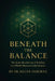 Beneath the Balance by Regan Osborne