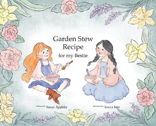 Garden Stew Recipe for my Bestie by Susan Appleby, Jessica Jane