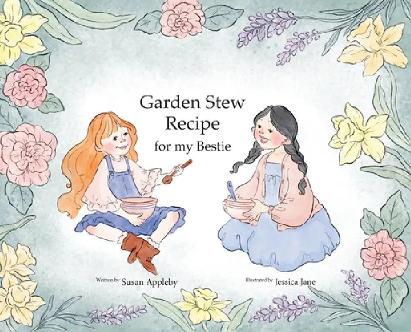 Garden Stew Recipe for my Bestie by Susan Appleby, Jessica Jane