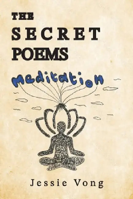 The Secret Poems: Meditation by Jessie Vong